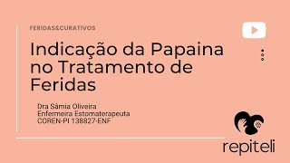 Indicação da PAPAINA no Tratamento de Feridas [upl. by Marquez]