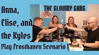 The Gloomy Gang Plays Frosthaven Scenario 1 [upl. by Ave916]