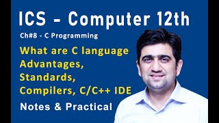 ICS  Computer 12th  Ch8  C Programming  C language Advantages Standards Compilers CC IDE [upl. by Ahtikal365]