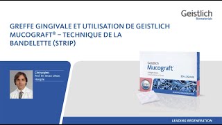 Greffe gingival et utilisation de Geistlich Mucograft®  Technique de la Bandelette Strip [upl. by Beekman]