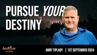 Pursue your destiny Andy Tiplady 1st September 2024 Bushfire Sunday Gathering [upl. by Anreval]