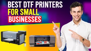 Best DTF Printer For Small Business Which Is The Best DTF Printer For Small Business [upl. by Corinna538]