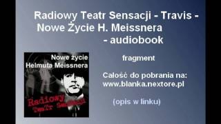 Radiowy Teatr Sensacji  Travis  Nowe zycie Helmuta Meisneraaudiobookavi [upl. by Paulsen]