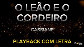 O Leão e o Cordeiro  Cassiane  PLAYBACK COM LETRA [upl. by Mccormac931]