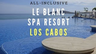 Le Blanc Spa Resort Los Cabos in Baja Mexico [upl. by Yenitsed563]