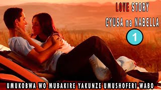 🥰INKURU YURUKUNDO NZiZA❣️CYUSA na NABELA❣️iGiCE CYA1 AGASOBANUYE  INKURU ZURUKUNDO BY ALPHA SAMU [upl. by Yretsym556]