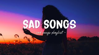 Sad Songs ♫ Sad songs playlist for broken hearts  Depressing Songs 2023 That Will Make You Cry [upl. by Asilef]