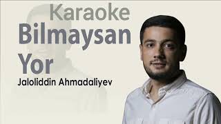 Jaloliddin Ahmadaliyev Bilmaysan yor karaoke minus music karaokeminus [upl. by Eatnoed]