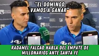 Radamel Falcao habla del empate de Millonarios contra Santa Fe [upl. by Woodhead]