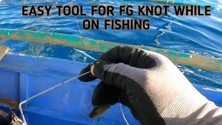 FG TOOL FOR FG KNOT EASY AND QUICK TO USE WHILE IN FISHING [upl. by Atiekahs730]