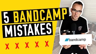 Dont make these 5 mistakes on Bandcamp [upl. by Malan526]