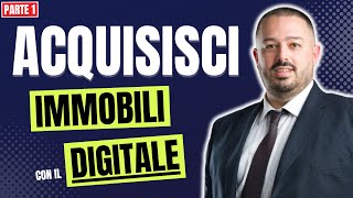 Come Acquisire Immobili con il Digitale 🏠 Formazione Agente Immobiliare PARTE 1 [upl. by Courtnay]