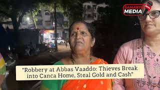 quotRobbery at Abbas Vaaddo Thieves Break into Canca Home Steal Gold and Cashquot [upl. by Atilam]