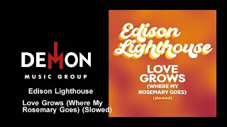 Edison Lighthouse  Love Grows Where My Rosemary Goes Slowed [upl. by Naicul]