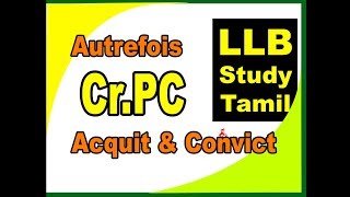 CrPC IN TAMIL  AUTREFOIS ACQUIT AND AUTREFOIS CONVICT [upl. by Yennor]