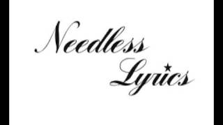 Needless Lyrics  幻 [upl. by Ueik]