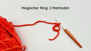 Magischer Ring häkeln  2 Methoden [upl. by Zetram]