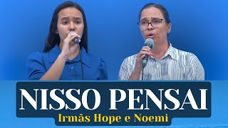 NISSO PENSAI  Irmãs Hope e Noemi [upl. by Yared]