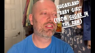 SUGARLAND  quotBaby Girlquot Sugar in the Raw Acoustic Version  Reaction [upl. by Rattan813]