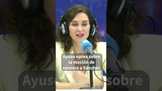 Ayuso opina sobre la moción de censura a Sánchez [upl. by Chassin]