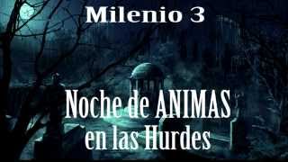 Milenio 3  Noche de Animas en las Hurdes [upl. by Annorah975]