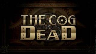 The Cog is Dead  quotThe Death of the Cogquot [upl. by Ennaeel]