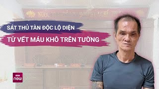 Hành trình phá án Tội ác lộ diện từ vết máu khô trên tường hung thủ 11 năm trốn chạy vẫn sa lưới [upl. by Idnaj]