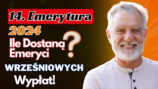 14 Emerytura 2024 Ile Dostaną Emeryci Sprawdź Terminy Wrześniowych Wypłat [upl. by Attenyw]