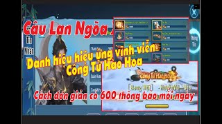 VLTK Mobile Câu Lan Ngõa Xá  hiệu ứng vĩnh viễn Công Tử Hào Hoa amp đơn giản có 600 thông bảongày [upl. by Gianni]