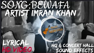 Imran khan  Bewafa Lyrics With English Translation  HQ Bass Boosted  Concert Hall Sound Effects [upl. by Idet]