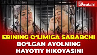 ERINING O‘LIMIGA SABABCHI BO‘LGAN AYOLNING HAYOTIY HIKOYASINI [upl. by Donnenfeld136]