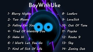 14 BEST BoyWithUke Songs wLyrics [upl. by Justicz501]