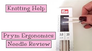 Knitting Help  Prym Ergonomics Needles Review [upl. by Odlaner]