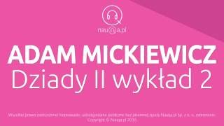 DZIADY II  WYKŁAD 2  Adam Mickiewicz  streszczenie i opracowanie lektury nauqa [upl. by Acirretal]