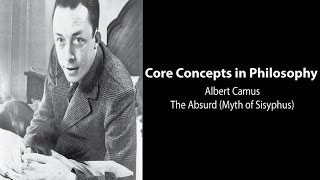 Albert Camus The Myth of Sisyphus  The Absurd  Philosophy Core Concepts [upl. by Mosby]