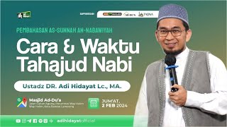 LIVE Kajian Assunnah Nabawiyah  Cara amp Waktu Tahajjud Nabi  Ustadz Adi Hidayat [upl. by Aicilra179]