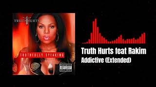 Truth Hurts feat Rakim  Addictive Extended Clean [upl. by Anej]