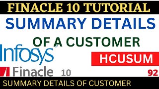 FINACLE 10 Tutorial Summary details of customer  HCUSUM  Learn and gain [upl. by Appilihp95]