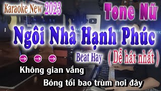 Ngôi Nhà Hạnh Phúc  Karaoke Tone Nữ  Beat Chuẩn Hay Và Dễ Hát Nhất 2023 [upl. by Owiat]