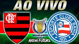 FLAMENGO x BAHIA AO VIVO Campeonato Brasileiro  Narração [upl. by Suravart773]