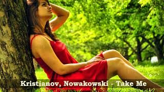 Kristianov Nowakowski  Take Me [upl. by Ellehcor8]