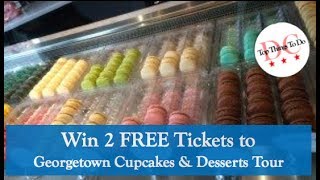 Win 2 FREE tickets to the Georgetown Cupcakes amp Dessert Tour [upl. by Sregor]