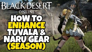 BDO How to Progress amp Upgrade Tuvala amp Naru Gear on a Season Server [upl. by Ollayos]