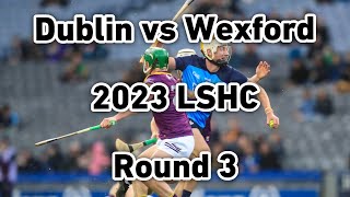 Dublin vs Wexford 2023 Leinster Hurling Championship Round Robin [upl. by Eanat]