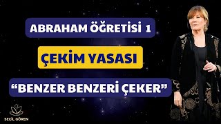 Abraham Öğretisinin Temelleri 1 “Benzer Benzeri Çeker”  Esther Hicks amp Jerry Hicks  Seçil Gören [upl. by Queena]