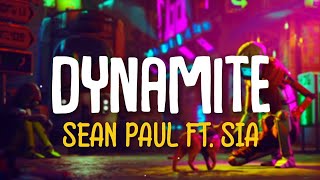 Sean Paul  Dynamite ft Sia Lyrics 🎵 [upl. by Fina]