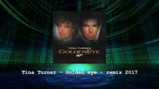 Tina Turner  Golden eye  Remix 2017 [upl. by Sholes]