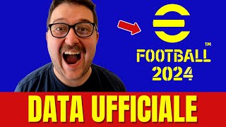 eFOOTBALL 2024  DATA DI USCITA UFFICIALE CONFERMATA  DURATA DELLA GRANDE MANUTENZIONE [upl. by Vaios406]