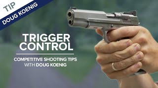 Trigger Press amp Trigger Control  Competitive Shooting Tips with Doug Koenig [upl. by Emlin609]