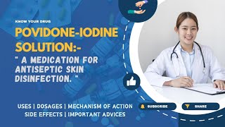 The Essential Guide to PovidoneIodine Solution Uses Dosage Mechanism Side Effects and Advice [upl. by Tammie]